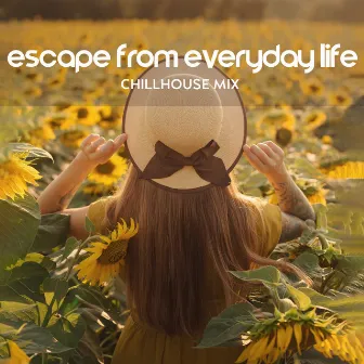 Escape from Everyday Life: Chillhouse Mix by Beach House Chillout Music Academy