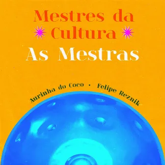 Mestres da Cultura / as Mestras by Felipe Reznik