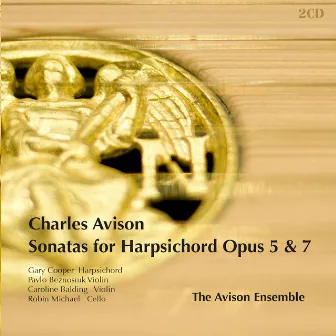 Avison: Harpsichord Sonatas, Opp. 5 & 7 by The Avison Ensemble