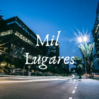 Mil Lugares by Gr Rilder