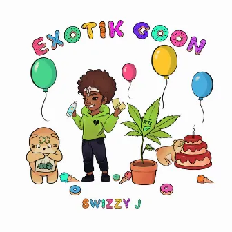 Exotik Goon by Swizzy J