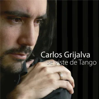 Se Viste de Tango by Carlos Grijalva