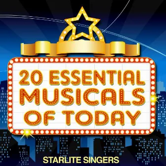 20 Essential Musicals of Today by The Starlite Singers