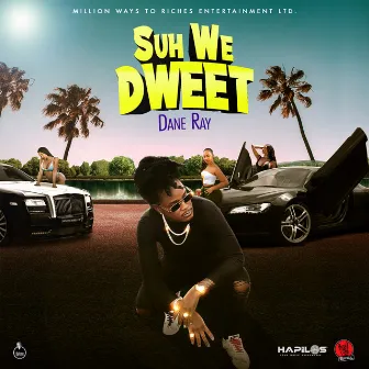 Suh We Dweet by Dane Ray