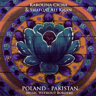 Poland - Pakistan. Music Without Borders by Shafqat Ali Khan