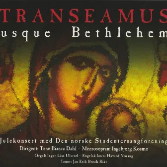 Transeamus Usque Bethlehem by Tone Bianca Dahl