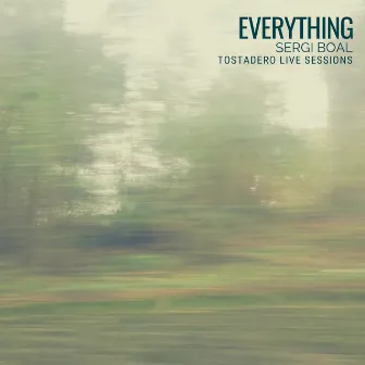 Everything (Tostadero Live Sessions) by Sergi Boal