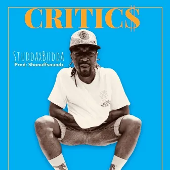 Critics by StuddaxBudda