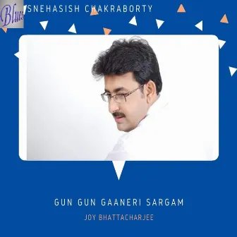 Gun Gun Gaaneri Sargam by Joy Bhattacharjee