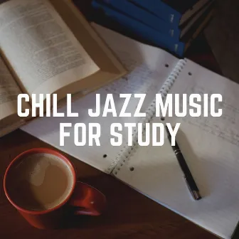 Chill Jazz Music for Study by Good Mood Music Academy