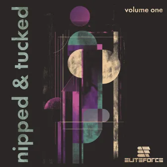 Nipped & Tucked (Volume One) by Elite Force