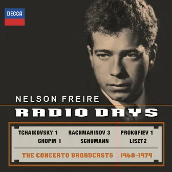 Nelson Freire Radio Days - The Concerto Broadcasts 1968-1979 by Nelson Freire