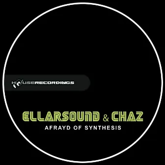 Afrayd Of Synthesis by Chaz