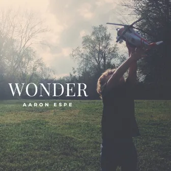 Wonder by Aaron Espe