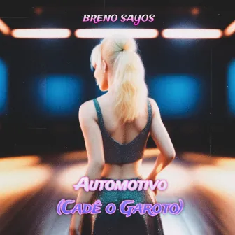 Automotivo (Cadê o garoto) by Breno sayos