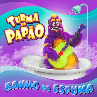 Banho de Espuma by Turma do Papão