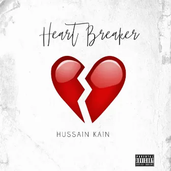 Heart Breaker by Hussain Kain