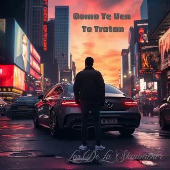 Como Te Ven Te Tratan by LOS DE LA SKYWALKER