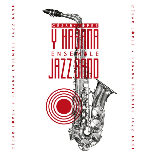 César López y Habana Ensemble Jazz Band