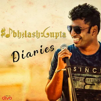 Abhilash Gupta Diaries by Abhilash Gupta