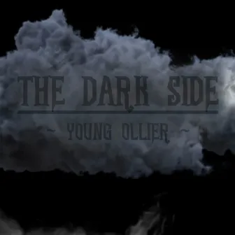 THE DARK SIDE by Young Ollier