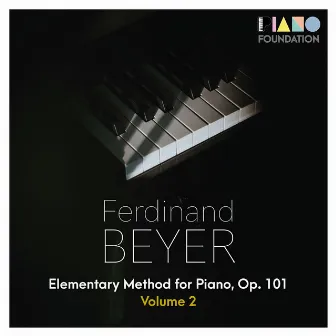 Beyer Elementary Method for Piano, Op. 101 (Volume 2: No. 21 to 50, with tracks for all parts) by The Piano Foundation