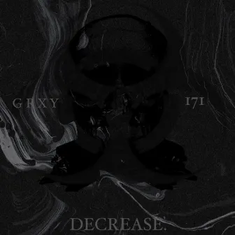 DECREASE. by G R X Y