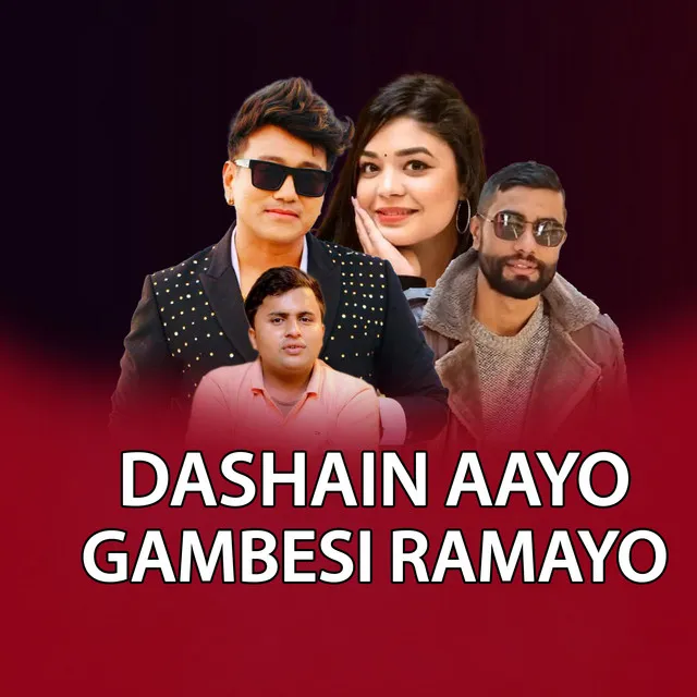 DASHAIN AAYO GAMBESI RAMAYO