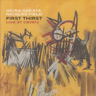 First Thirst: Live at Cave12 by Akira Sakata