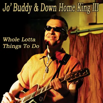 Whole Lotta Things To Do by Jo' Buddy