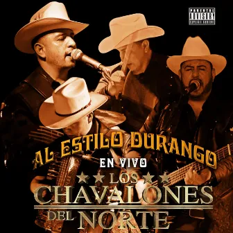 Al Estilo Durango En Vivo by Los Chavalones Del Norte