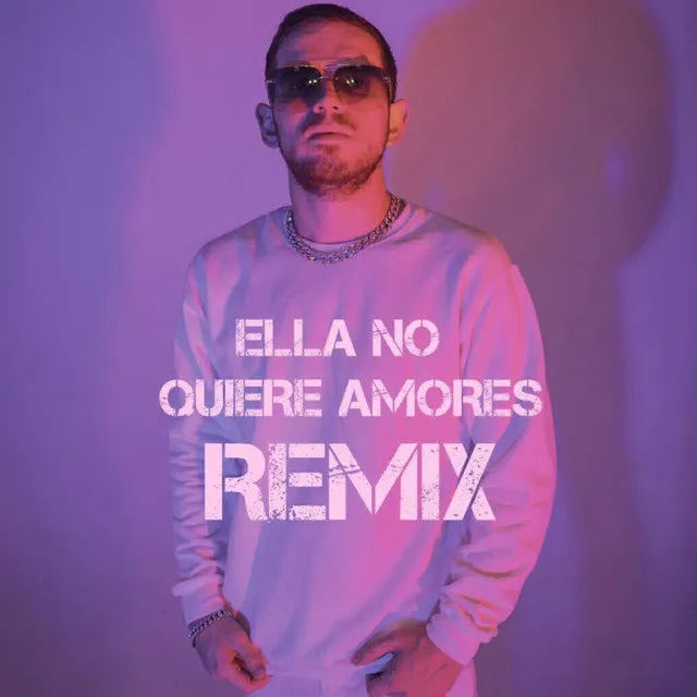 Ella No Quiere Amores [Remix (ft. Ivan Lopez & Spuck GC]