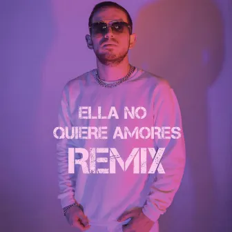 Ella No Quiere Amores [Remix (ft. Ivan Lopez & Spuck GC] by Chuy Montemayor