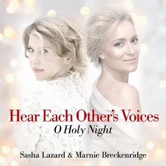 Hear Each Other's Voices (O Holy Night) by Marnie Breckenridge