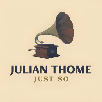 Just So by Julian Thome