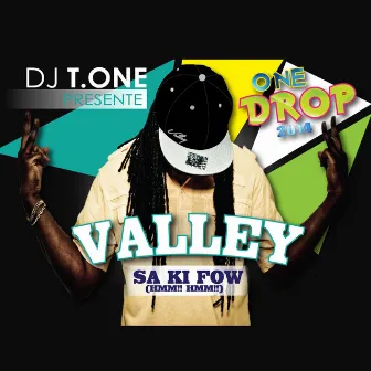 Sa ki fow (Hmm hmm) [DJ T.One présente One Drop 2014] by VaLLeY