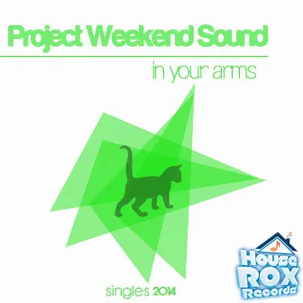 In Your Arms by Project Weekend Sound