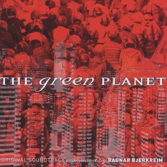 The Green Planet by Ragnar Bjerkreim