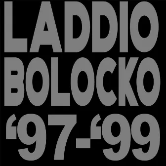 '97-'99 by Laddio Bolocko