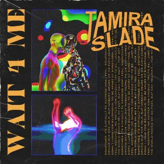 WAIT 4 ME by TAMIRA SLADE