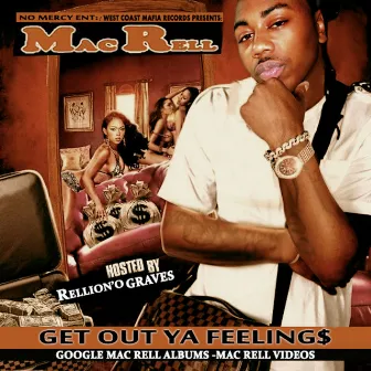 Get out Ya Feelings by Mac Rell