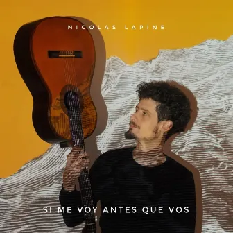 Si Me Voy Antes Que Vos by Nicolas Lapine