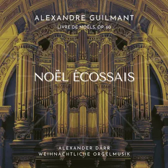 Guilmant: Noël Écossais by Alexander Därr