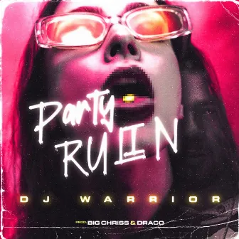 Party Rulin by Dj Warrior