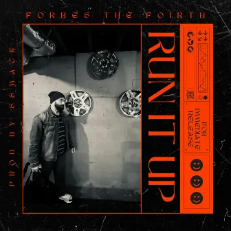 RUN IT UP by Forbes the Fourth