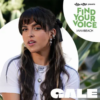 Find Your Voice Episode 2: GALE by GALE