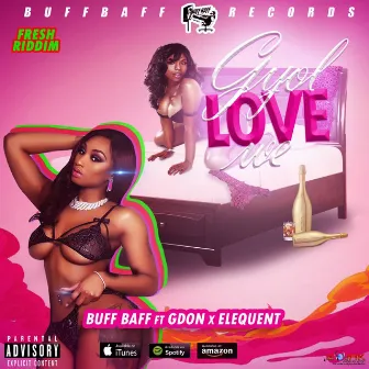 Gyal Love We (feat. G Don & Elequent) by Buff Baff