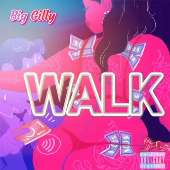 Walk by Big Gilly