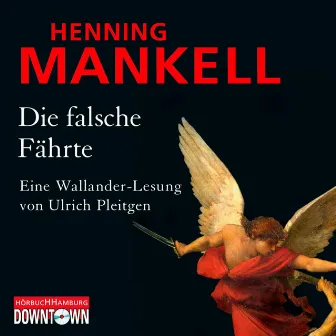 Die falsche Fährte (Ein Kurt-Wallander-Krimi 6) by Henning Mankell