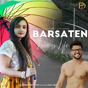 Barsaten Love Is Life by Yoddha Singh